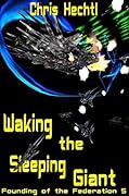 Waking the Sleeping Giant: The First Terran Interstellar War 2