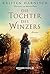 Die Tochter des Winzers by Kristen  Harnisch