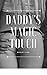 Daddy's Magic Touch Vol. 1