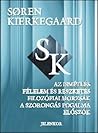 Az ​ismétlés / Félelem és reszketés / Filozófiai morzsák / A szorongás fogalma / Előszók