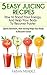 5 Easy Juicing Recipes : How to Boost Your Energy, And Help Your Body To Recover Faster: Sports Nutrition, How Juicing Helps Your Body To Recover Faster
