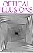 MOST SHARED OPTICAL ILLUSIONS: CRAZY REAL LIFE MAGIC (BRAIN TEASERS FOR KIDS Book 5)