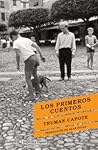 Los primeros cuentos by Truman Capote Los primeros cuentos by Truman Capote