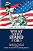 What Do We Stand For? by Larkin Spivey