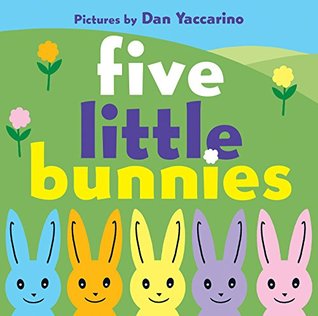 Five Little Bunnies: An Easter And Springtime Book For Kids – A Chant-Along Board Book about Counting and Hiding Eggs