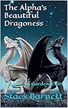 The Alpha's Beautiful Dragoness: Dragons of Gardenia City