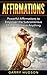 Affirmations: Powerful Affirmations to Empower the Subconscious Mind to Achieve Anything