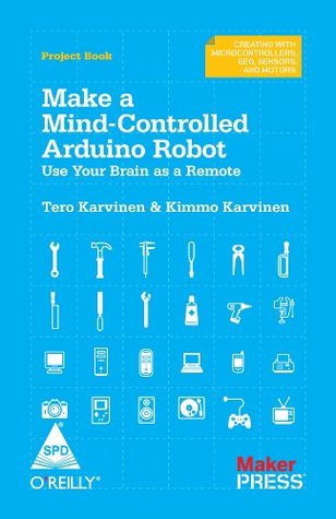 MAKE A MIND-CONTROLLED ARDUINO ROBOT: USE YOUR BRAIN AS A REMOTE