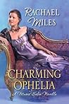 Charming Ophelia by Rachael Miles