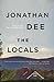 The Locals by Jonathan  Dee