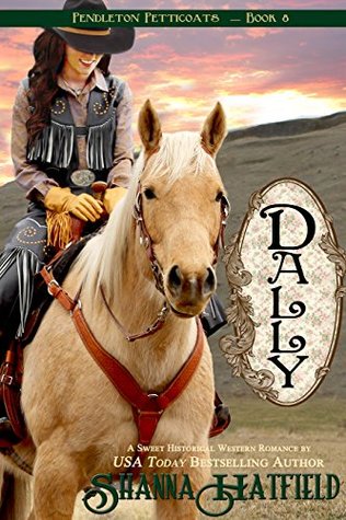 Dally (Pendleton Petticoats, #8)