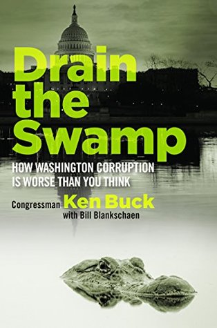 Drain the Swamp: How Washington Corruption is Worse than You Think (Kindle Edition)