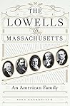 The Lowells of Massachusetts: An American Family Book cover for The Lowells of Massachusetts: An American Family