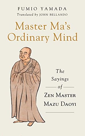 Master Ma's Ordinary Mind: The Sayings of Zen Master Mazu Daoyi (Kindle Edition)