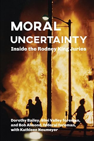 Moral Uncertainty: Inside the Rodney King Juries (Kindle Edition)