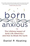 Born Anxious: The...