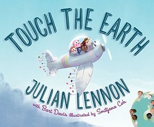 Touch the Earth (Julian Lennon White Feather Flier Advent Book 1)