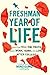 Freshman Year of Life: Essays That Tell the Truth About Work, Home, and Love After College