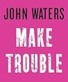 Make Trouble