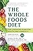 The Whole Foods Diet: The L...