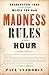 Madness Rules the Hour: Charleston, 1860 and the Mania for War