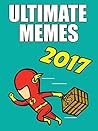 MEMES: Ultimate Memes & Joke Book 2017 – Pokemon Memes Included