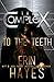 To the Teeth (The Complex)