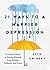 21 Ways to a Happier Depres...