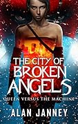 The City of Broken Angels: Queen Versus the Machine
