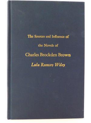 The Sources and Influence of the Novels of Charles Brockden Brown (Hardcover)