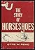 The Story of Horseshoes