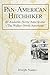 Pan-American Hitchhiker: El Andarin - Norte Americano (The Walker - North American)