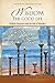 Wisdom: The Good Life: Wisd...