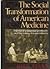 The Social Transformation of American Medicine by Paul Starr The Social Transformation of American Medicine by Paul Starr