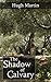 The Shadow of Calvary: Gethsemane, The Arrest, The Trial