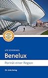 Benelux: Porträt einer Region (Länderporträts) (German Edition)