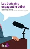 Les écrivains engagent le débat. De Mirabeau à Malraux, 12 discours d’hommes de lettres à l’Assemblée nationale Les écrivains engagent le débat. De Mirabeau à Malraux, 12 discours d’hommes de lettres à l’Assemblée nationale