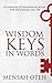 Wisdom Keys In Words: A collection of the Inspirational words that will change your life
