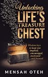 Unlocking Life's Treasure Chest: Wisdom keys to keep you inspired, encouraged, motivated and focused Unlocking Life's Treasure Chest: Wisdom keys to keep you inspired, encouraged, motivated and focused