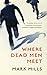 Where Dead Men Meet
