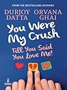YOU WERE MY CRUSH...