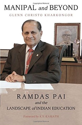 Manipal And Beyond: Ramdas Pai And The Landscape Of Indian Education (Hardcover)