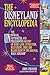 The Disneyland Encyclopedia: The Unofficial, Unauthorized, and Unprecedented History of Every Land, Attraction, Restaurant, Shop, and Major Event in the Original Magic Kingdom