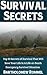 Survival Secrets: Top 20 Secrets of Survival That Will Save Your Life In A Life-or-Death Emergency Survival Situation