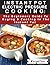 Instant Pot Electric Pressure Cooking: The Beginners Guide To Buying & Cooking In The Instant Pot