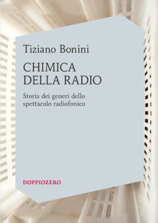Chimica della radio: Storia dei generi dello spettacolo radiofonico (Kindle Edition)