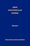 Odas. Canto secular. Epodos (Biblioteca Clásica Gredos nº 360) (Spanish Edition)