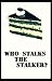 Who Stalks the Stalker? (Stalker, #1.5)