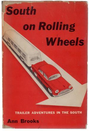 South on Rolling Wheels: Trailer Adventures in the South (Hardcover)