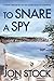To Snare a Spy